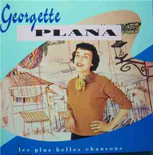 Georgette Plana - Les Plus Belles Chansons