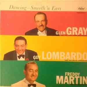 Glen Gray And His Casa-Loma Orchestra And Guy Lombardo And His Royal Canadi ...