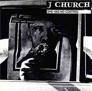 J Church - She Has No Control