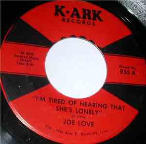 Joe Love - I'm Tired Of Hearing That She's Lonely