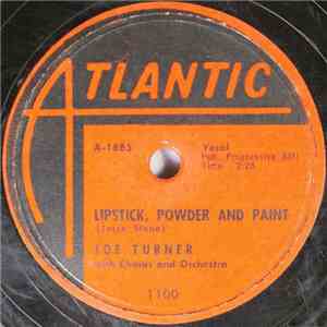 Joe Turner - Lipstick, Powder And Paint  / Rock A While