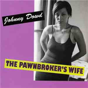 Johnny Dowd - The Pawnbroker's Wife