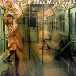 Leah Kunkel - I Run With Trouble