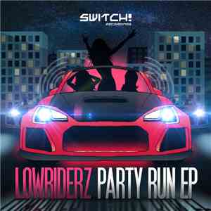 Lowriderz  - Party Run EP