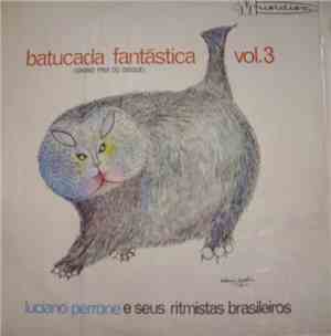 Luciano Perrone E Seus Ritmistas Brasileiros - Batucada Fantástica Vol. 3 ( ...