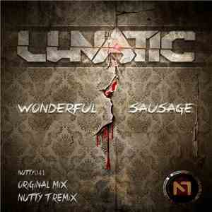 Lunatic  - Wonderful Sausage