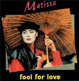 Matisse  - Fool For Love