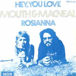 Mouth & MacNeal - Hey, You Love / Rosianna