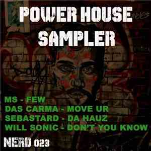 Ms, Das Carma, Sebastard, Will Sonic - NERD RECORDS PRESENTS: POWER HOUSE S ...