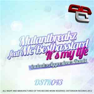 Mutantbreakz Feat MC Bestbasstard - It's My Life