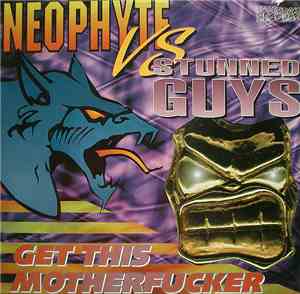 Neophyte Vs. The Stunned Guys - Get This Motherfucker