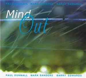 Paul Dunmall, Mark Sanders, Barry Edwards - Mind Out