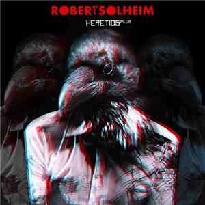Robert Solheim - Heretics Plus