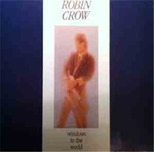 Robin Crow - Windows To The World