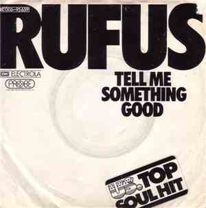 Rufus - Tell Me Something Good