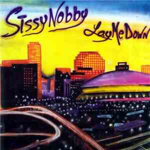 Sissy Nobby - Lay Me Down