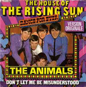 The Animals - House Of The Rising Sun / Don't Let Me Be Misunderstood