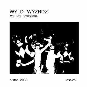 WYLD WYZRDZ - We Are Everyone.