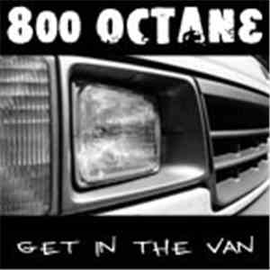 800 Octane - Get In The Van