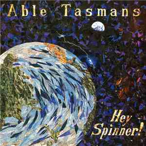 Able Tasmans - Hey Spinner