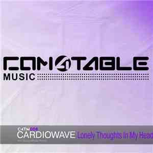 Cardiowave - Lonely Thoughts In My Head