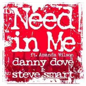 Danny Dove & Steve Smart ft. Amanda Wilson - Need In Me