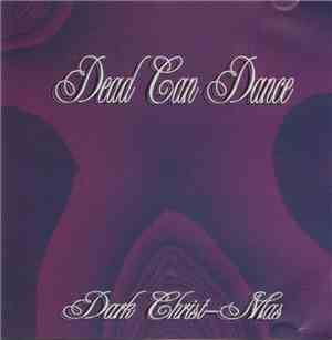 Dead Can Dance - Dark Christ-Mas