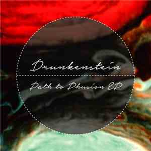Drunkenstein  - Path To Phusion