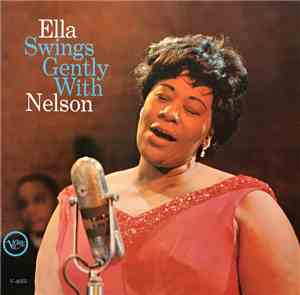 Ella Fitzgerald With Nelson Riddle And His Orchestra - Ella Swings Gently W ...
