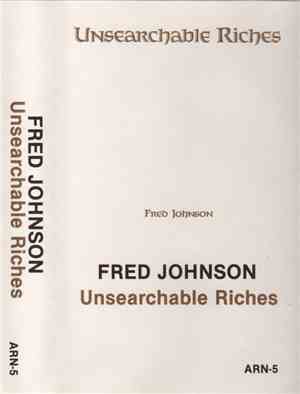 Fred Johnson  - Unsearchable Riches