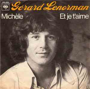 Gérard Lenorman - Michèle / Et Je T'aime