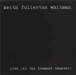 Keith Fullerton Whitman - Live (At The Tremont Theater)