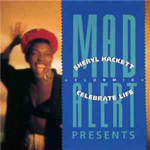 Mad-Alert Presents Sherryl Hackett - Celebrate Life