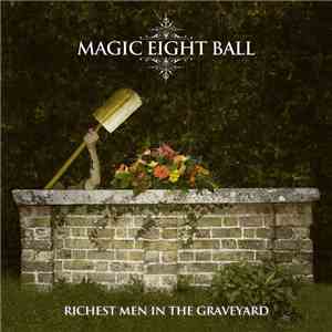 Magic Eight Ball - Richest Men In The Graveyard
