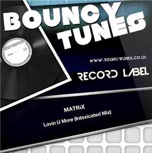 Matrix  - Lovin U More (Intoxicated)