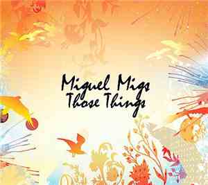 Miguel Migs - Those Things