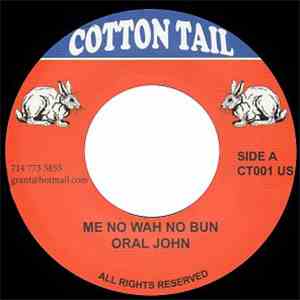Oral John - Me No Wah No Bun