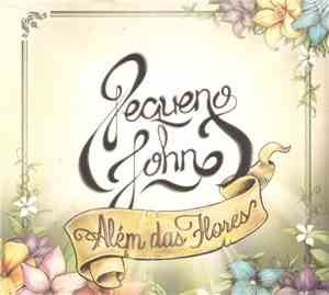 Pequeno John - Além Das Flores