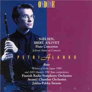 Petri Alanko  - Nielsen, Ibert, Jolivet - Flute Concertos / Suite En Concer ...