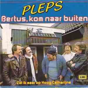 Pleps - Bertus, Kom Naar Buiten / Zat Ik Maar Op Hoog Catharijne