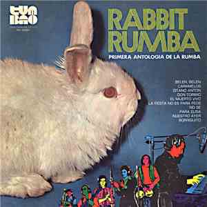 Rabbit Rumba - Primera Antologia De La Rumba