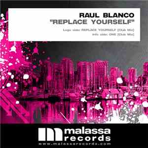 Raul Blanco - Replace Yourself