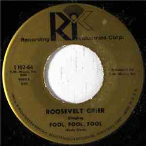 Roosevelt Grier - Fool, Fool, Fool / Since You've Been Gone