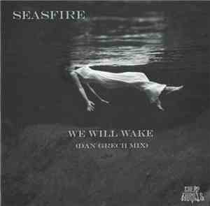 Seasfire - We Will Wake (Dan Grech Mix)