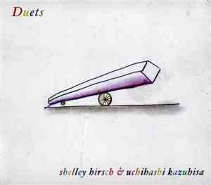 Shelley Hirsch & Uchihashi Kazuhisa - Duets