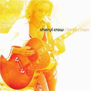 Sheryl Crow - C'mon, C'mon