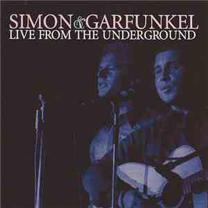 Simon & Garfunkel - Live From The Underground