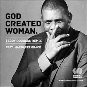Teddy Douglas Feat. Margaret Grace - God Created Woman (Teddy Douglas Remix ...