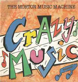 The Morton Music Machine - Crazy Music