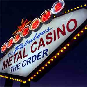 The Order  - Welcome To The Metal Casino